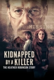 Похищенная убийцей: История Хэзер Робинсон (2025)